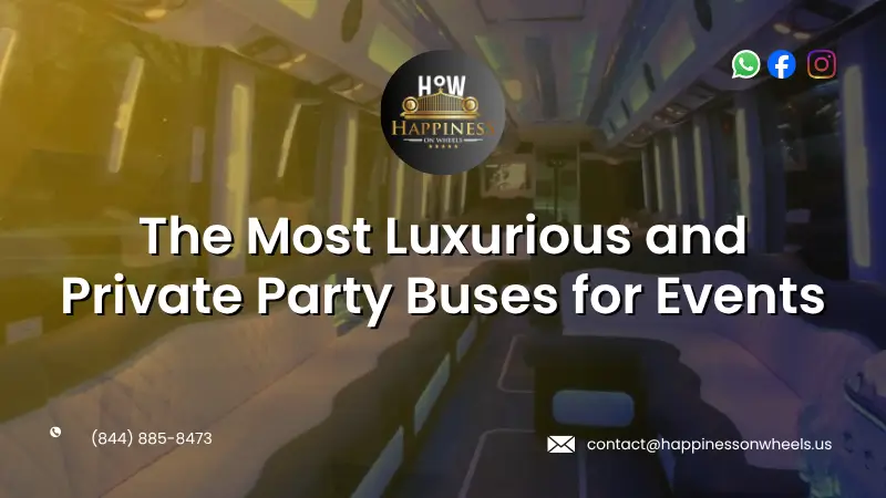 Luxurious and Private Party Buses