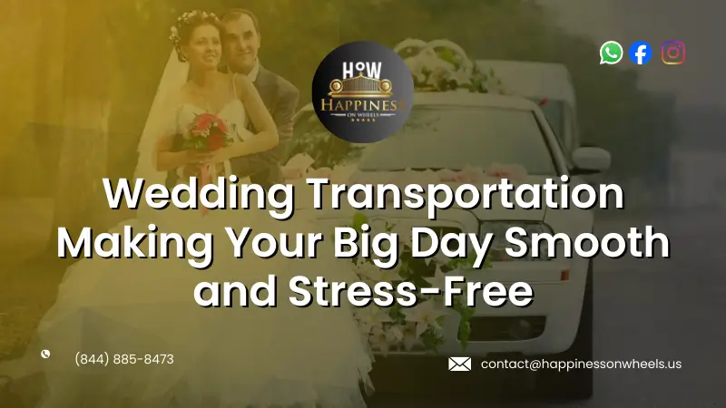 Wedding Transportation Making Your Big Day Smooth and Stress-Free