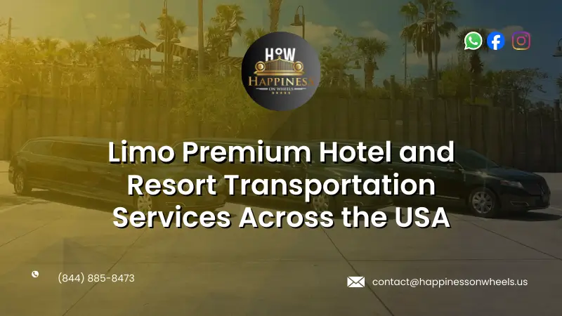 Limo Premium Hotel and Resort Transportation Services Across the USA