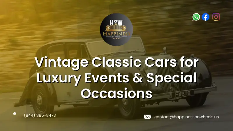 Vintage Classic Cars for Luxury Events & Special Occasions
